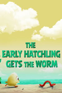 The Early Hatchling Gets The Worm (2016)
