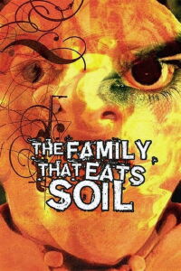 The Family That Eats Soil (2005)