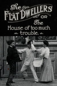 The Flat Dwellers: Or, The House of Too Much Trouble (1907)