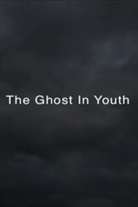 THE GHOST IN YOUTH (2010)