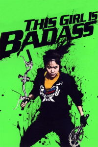 The Girl Is Badass (2011)