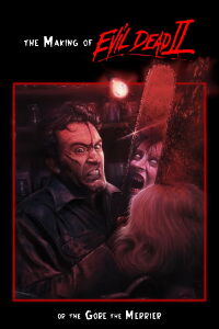 The Gore the Merrier: The Making of Evil Dead II (2000)