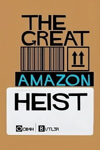 The Great Amazon Heist (2023)
