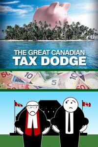 The Great Canadian Tax Dodge (2015)