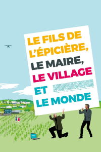 The Grocer's Son, the Mayor, the Village and the World (2021)