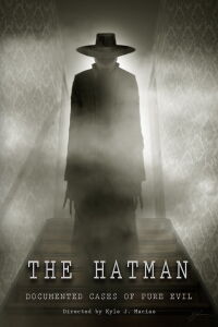 The Hat Man: Documented Cases of Pure Evil (2019)