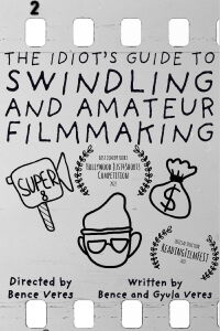 The Idiot's Guide to Swindling and Amateur Filmmaking (2022)