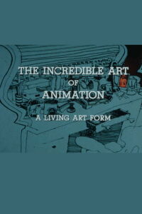 The Incredible Art of Animation: A Living Art Form (1971)