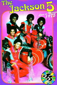 The Jackson 5: The Complete Performance Live In Mexico City (1975)