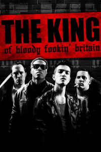 The King of Bloody Fookin' Britain (2024)