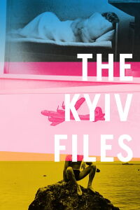 The Kyiv Files (2024)