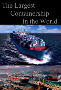 The Largest Containership in the World (2013)