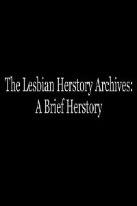 The Lesbian Herstory Archives: A Brief Herstory (2017)