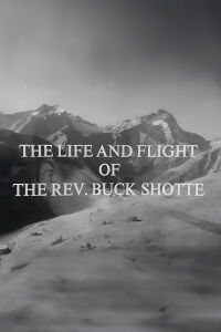 The Life and Flight of the Reverend Buck Shotte (1968)