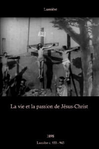 The Life and Passion of Jesus Christ (1898)