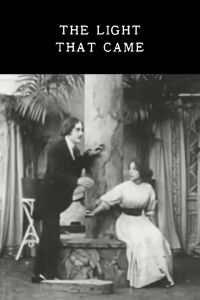 The Light That Came (1909)