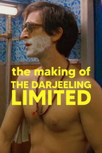 The Making of The Darjeeling Limited (2010)