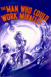 The Man Who Could Work Miracles (1936)