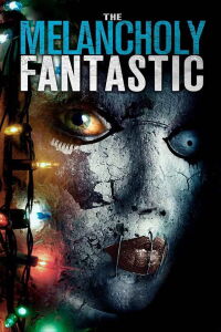 The Melancholy Fantastic (2011)