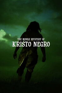 The Middle Mystery of Kristo Negro (2009)