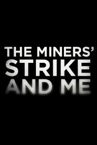 The Miners' Strike and Me (2014)