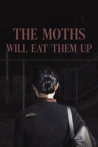 The Moths Will Eat Them Up (2021)
