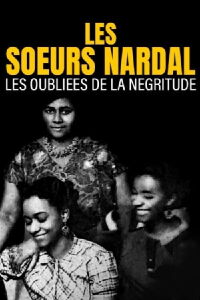 The Nardal Sisters, The Forgotten Ones of Negritude (2022)