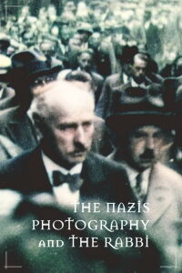 The Nazis, Photography and the Rabbi (2023)