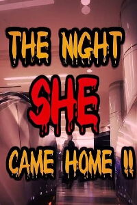 The Night She Came Home!! (2013)