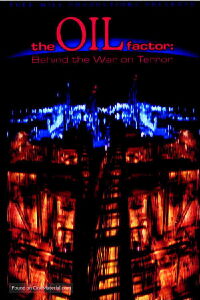 The Oil Factor: Behind the War on Terror (2005)