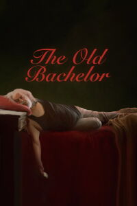 The Old Bachelor (2025)