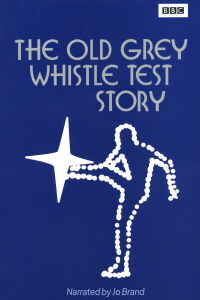 The Old Grey Whistle Test Story (2007)