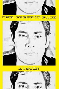 The Perfect Face: Austin Version (2013)
