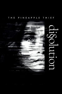 The Pineapple Thief: Dissolution (2018)