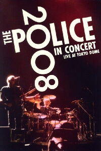 The Police : Live In Concert - Tokyo Dome (2008)