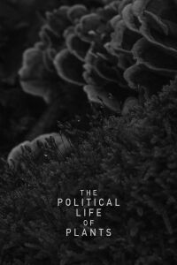 The Political Life of Plants (2021)
