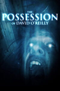 The Possession of David O'Reilly (2010)