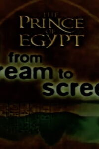 The Prince of Egypt: From Dream to Screen (1999)