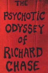 The Psychotic Odyssey of Richard Chase (1998)