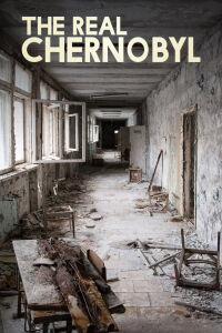 The Real Chernobyl (2019)