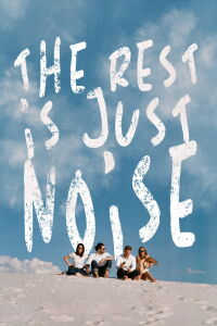 The Rest Is Just Noise (2021)