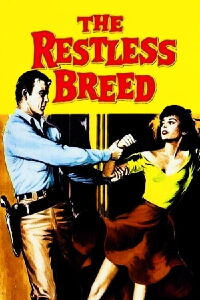 The Restless Breed (1957)