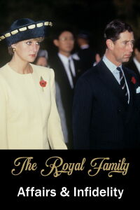 The Royal Family: Affairs and Infidelities (2019)