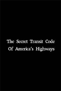 The Secret Transit Code of America's Highways (2005)