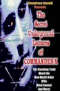 The Secret Underground Lectures of Commander X (2004)