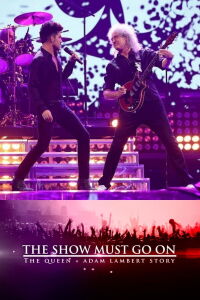 The Show Must Go On: La historia de Queen + Adam Lambert (2019)