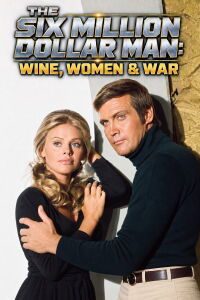 The Six Million Dollar Man: Wine, Women and War (1973)