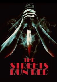The Streets Run Red (2017)