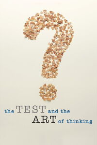 The Test and the Art of Thinking (2018)