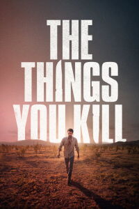 The Things You Kill (2025)